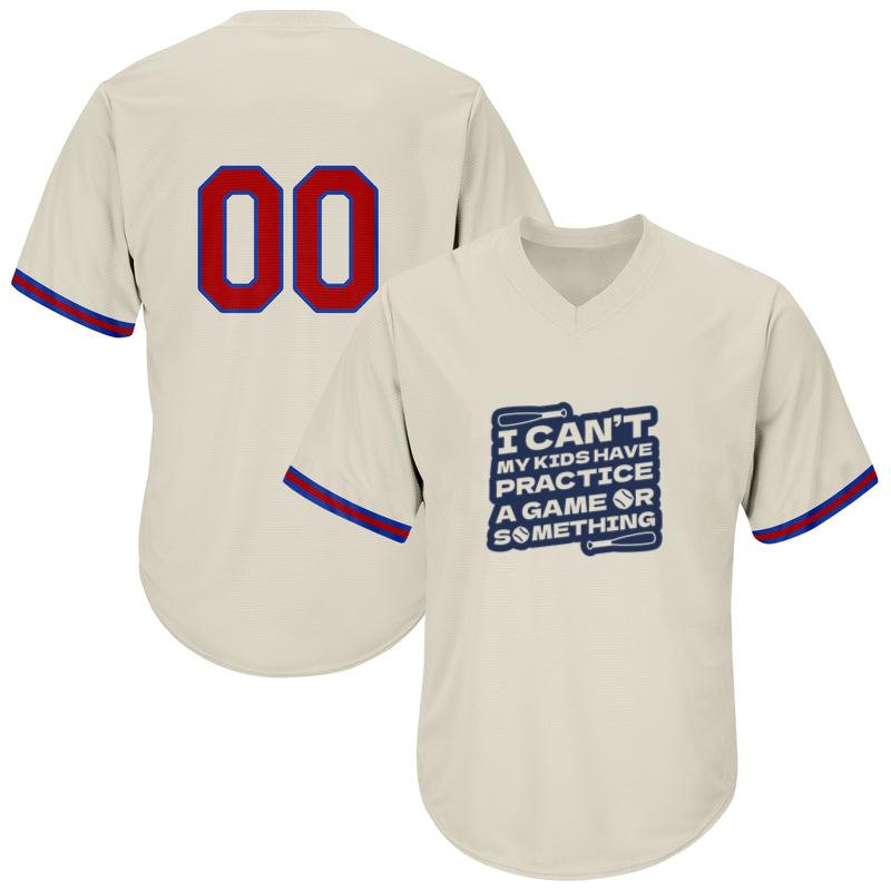 I Cant Have My Kids Practice Have Practice Design Baseball Jersey